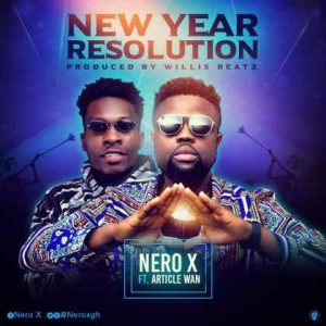 New Year Resolution Lyrics By Nero X Ft Article Wan